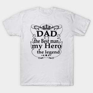 dad my hero my legend T-Shirt